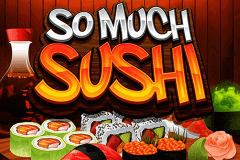 SO MUCH SUSHI MICROGAMING SLOT GAME 